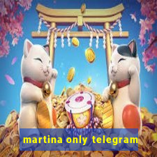 martina only telegram